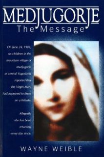 Medjugorje The Message by Wayne Weible 1989, Paperback