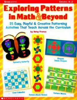 Exploring Patterns in Math and Beyond 30 Easy, Playful and Creative 