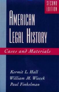  Legal History Cases and Materials by William M. Wiecek, Kermit L 