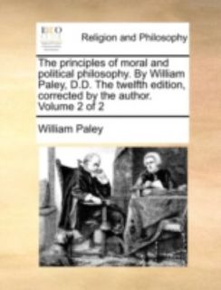 The Principles of Moral and Political Philosophy by William Paley, D D 