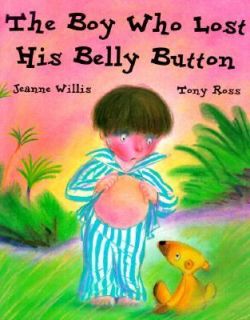 The Boy Who Lost His Belly Button  Jeanne Willis (Hardcover, 2000)