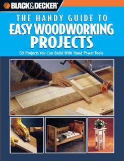   the Handy Guide to Easy Woodworking Projects 2011, Paperback