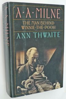 Ann Thwaite A A Milne Man Behind Winnie the Pooh