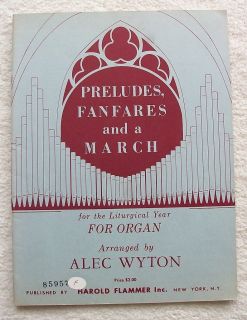 Alec Wyton Preludes Fanfares March Organ Unmarked