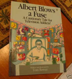 ALBERT BLOWS A FUSE Tom Bower 1991 CHILDRENS BOOK