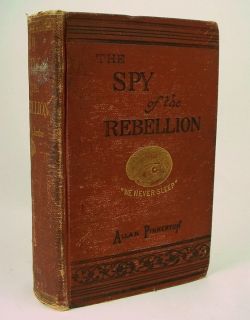 Spy of the Rebellion by Allan Pinkerton~ 1st Edition (1883)~ Espionage 