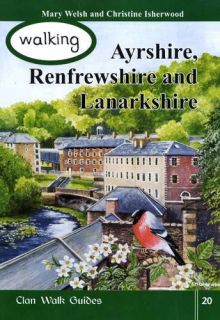 Walking Ayrshire, Renfrewshire and Lanarkshire Mary Welsh Christine 