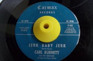 Northern Soul 45 Carl Burnett Jerk Baby Jerk Sweet Memories Hear 