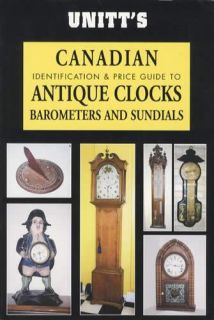 Antique Clocks Barometers ID Guide w Canadian Prices