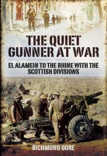 The Quiet Gunner at War by Richmond Gorle 2011, Hardcover