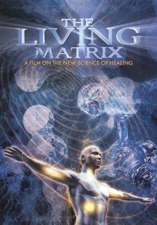 The Living Matrix A Film on the New Science of Healing DVD, 2010 