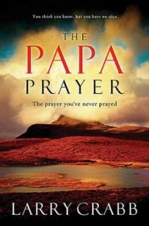 The Papa Prayer Discover the Sound of Your Fathers Voice by Larry 