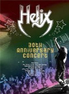 Helix   30th Anniversary Concert DVD, 2004