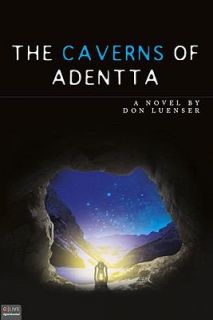 The Caverns of Adentta by Don Luenser 2010, Paperback