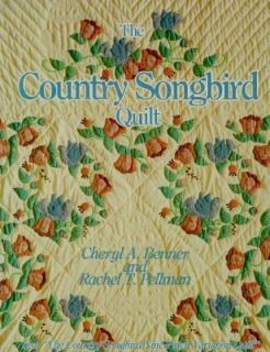 The Country Songbird Quilt by Cheryl A. Benner and Rachel T. Pellman 