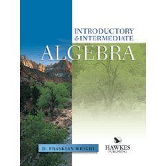 Introductory and Intermediate Algebra by D. Franklin Wright 2004 