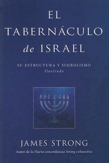 El Tabernaculo de Israel by James Strong 2009, Paperback
