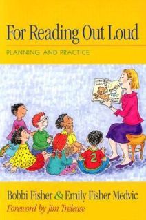 For Reading Out Loud Planning and Practice by Bobbi Fisher and Emily 