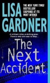 The Next Accident by Lisa Gardner 2002, Paperback, Reprint