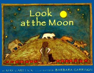 Look at the Moon by May Garelick 1996, Hardcover