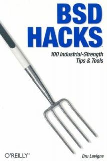 BSD Hacks 100 Industrial Tip and Tools by Dru Lavigne 2004, Paperback 