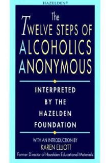 Twelve Steps of Alcoholic Anonymous by Halzelden Foundation Staff 1993 