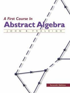 First Course in Abstract Algebra by John B. Fraleigh 2002, Hardcover 