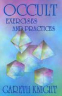 Occult Exercises and Practices Gateways to the Four Worlds of 