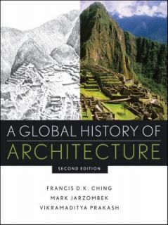 Global History of Architecture by Vikramaditya Prakash and Mark M 