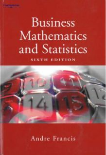 Business Mathematics and Statistics by Andre Francis 2004, Paperback 