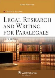 Legal Research and Writing for Paralegals by Deborah E. Bouchoux 2008 