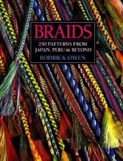 Braids 250 Patterns from Japan, Peru and Beyond by Rodrick Owen 1995 