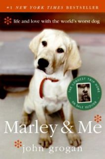 Marley and Me Life and Love with the Worlds Worst Dog by John Grogan 