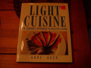 Light Cuisine by Anne Ager 1987 Hardcover