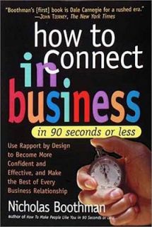 How to Connect in Business in 90 Seconds or Less by Nicholas Boothman 