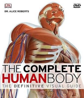 Complete Human Body by Alice Roberts and Dorling Kindersley Publishing 