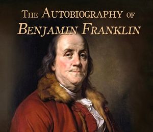 The Autobiography of Benjamin Franklin Classic Audiobook Literature 