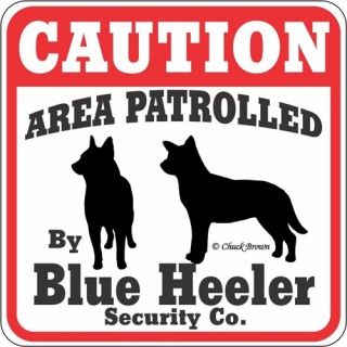 Sign Caution Area Patrolled by Blue Heeler Security Co
