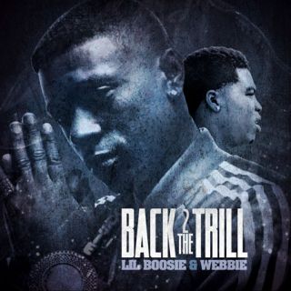 Webbie Lil Boosie Trill Ent Back to The Trill Official Trill Mixtape 