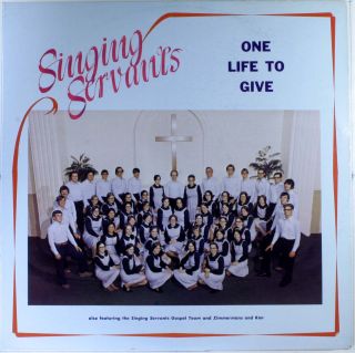 Singing Servants One Life to Give LP USA Gordon Associaes VG VG