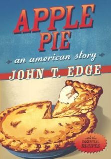 Apple Pie An American Story by John T. Edge 2004, Hardcover