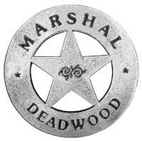  Old West "Marshal Deadwood" Badge