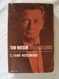 Tom Watson Agrarian Rebel C Vann Woodward PB 1963 0722205600