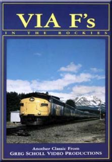 Via Fs in The Rockies DVD New Greg Scholl Canadian Pacific FP9 CP CN 