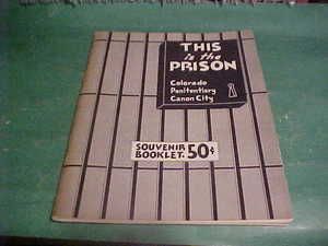    CA 1950S SOUVENIR BOOKLET THIS IS THE PRISON COLORADO CANON CITY PEN