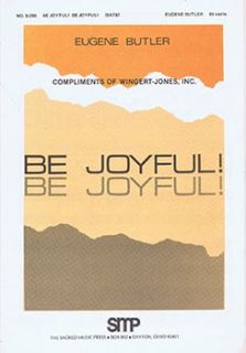 Be Joyful    with words by Carlton C. Buck and music by Eugene Butler 