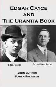 New Edgar Cayce and The Urantia Book by John M Bunker Paperback Book 