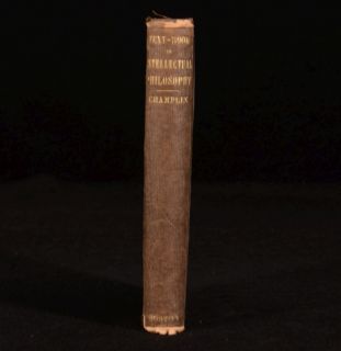1860 Textbook in Intellectual Philosophy J T Champlin First