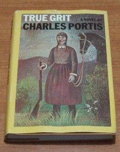 True Grit by Charles Portis, HB DJ Book Club Edition 1968 Vintage