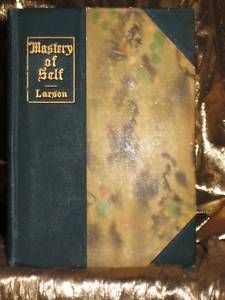 Mastery of Self by Christian D Larson 1st Edit 1907